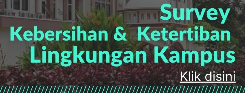 SURVEY KEPUASAN MAHASISWA TERHADAP KEBERSIHAN DAN KETERTIBAN LINGKUNGAN
