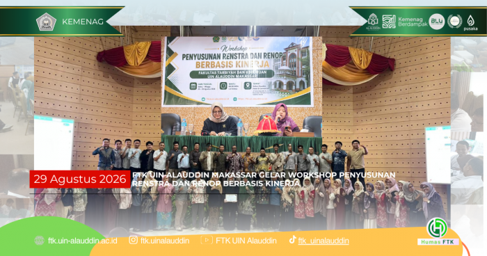 FTK UIN ALAUDDIN MAKASSAR GELAR WORKSHOP PENYUSUNAN RENSTRA DAN RENOP BERBASIS KINERJA