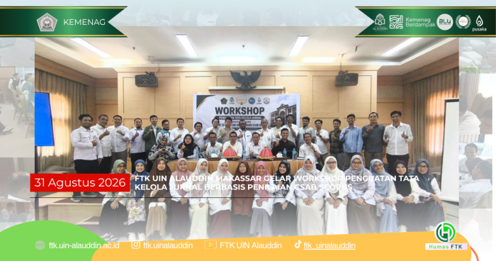 FTK UIN ALAUDDIN MAKASSAR GELAR WORKSHOP PENGUATAN TATA KELOLA JURNAL BERBASIS PENILAIAN CSAB SCOPUS
